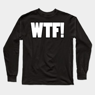 What the Actual Eff Long Sleeve T-Shirt